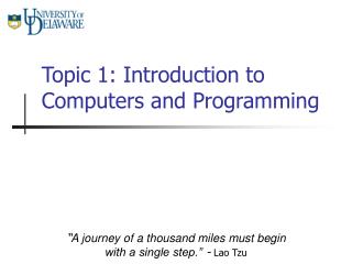 Topic 1: Introduction to Computers and Programming