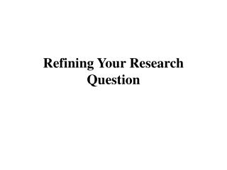 Refining Your Research Question