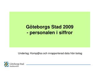 Göteborgs Stad 2009 - personalen i siffror