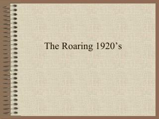 The Roaring 1920’s