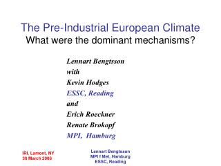 The Pre-Industrial European Climate What were the dominant mechanisms?
