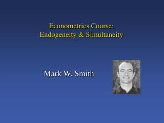 Econometrics Course: Endogeneity &amp; Simultaneity