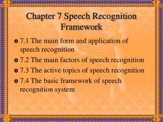 Chapter 7 Speech Recognition Framework