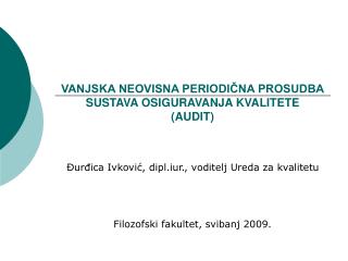 VANJSKA NEOVISNA PERIODIČNA PROSUDBA SUSTAVA OSIGURAVANJA KVALITETE (AUDIT)