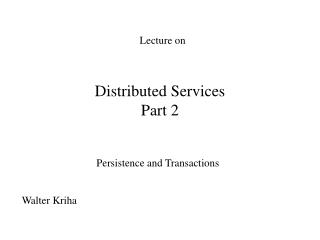 Distributed Services Part 2