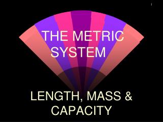 THE METRIC SYSTEM