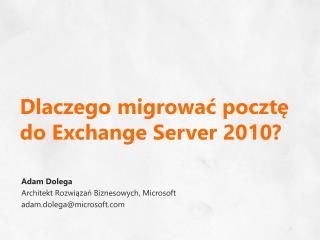 Dlaczego migrować pocztę do Exchange Server 2010?