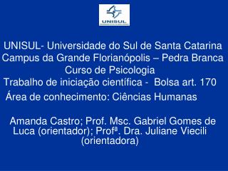 UNISUL- Universidade do Sul de Santa Catarina Campus da Grande Florianópolis – Pedra Branca