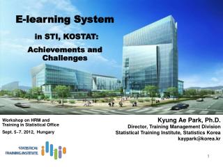 Workshop on HRM and Training in Statistical Office Sept. 5~7. 2012, Hungary