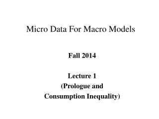 Micro Data For Macro Models