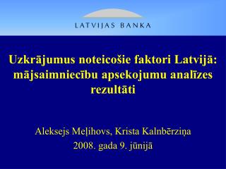 Uzkrājumus noteicošie faktori Latvijā: mājsaimniecību apsekojumu analīzes rezultāti