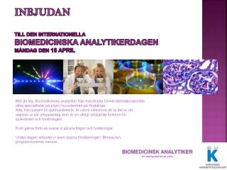 INBJUDAN till den Internationella Biomedicinska Analytikerdagen måndag den 15 April