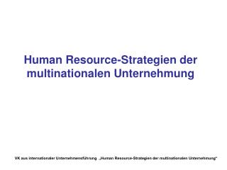 Human Resource-Strategien der multinationalen Unternehmung