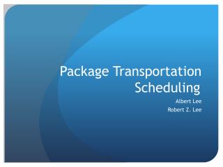 Package Transportation Scheduling