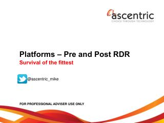 Platforms – Pre and Post RDR Survival of the fittest