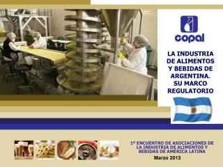 LA INDUSTRIA DE ALIMENTOS Y BEBIDAS DE ARGENTINA. SU MARCO REGULATORIO