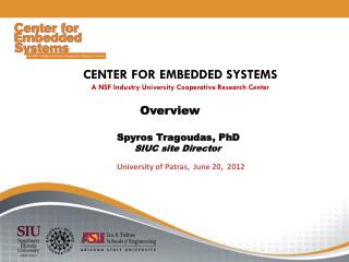 CENTER FOR EMBEDDED SYSTEMS A NSF Industry University Cooperative Research Center