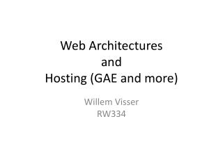 Web Architectures and Hosting (GAE and more)
