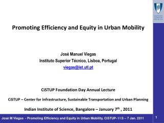Promoting Efficiency and Equity in Urban Mobility José Manuel Viegas