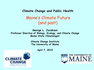 Climate Change and Public Health Maine’s Climate Future (and past)