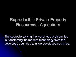 Reproducible Private Property Resources - Agriculture