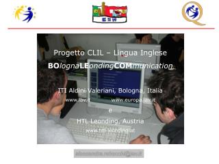 Progetto CLIL – Lingua Inglese BO logna LE onding COM munication