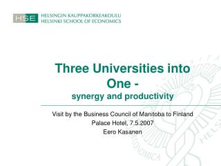 Three Universities into One - synergy and productivity