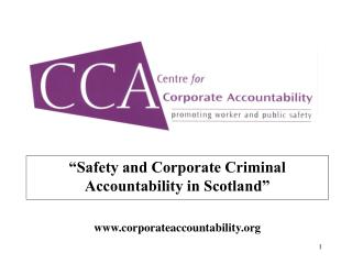 “Safety and Corporate Criminal Accountability in Scotland” corporateaccountability