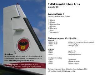 Fallskärmsklubben Aros inbjuder till Svenska Cupen 1 med syfte att kora segrande lag i:
