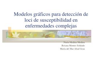 Modelos gráficos para detección de loci de susceptibilidad en enfermedades complejas