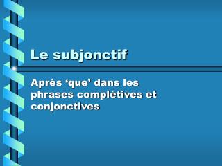 Le subjonctif