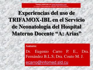 Autores : Dr. Eugenio Carro P. E., Dra. Fernández B.L.S; Dra. Couto M. J. ecarro@infomed.sld.cu