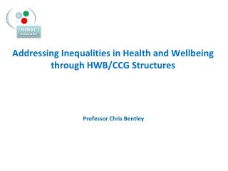 Addressing Inequalities in Health and Wellbeing through HWB/CCG Structures