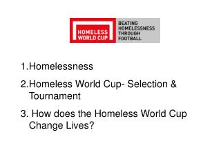 Homelessness Homeless World Cup- Selection &amp; Tournament