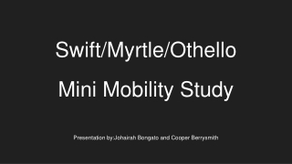 Swift/ Myrtle /Othello
