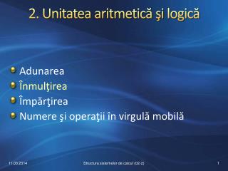 2. Unitatea aritmetică şi logică