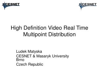 High Definition Video Real Time Multipoint Distribution