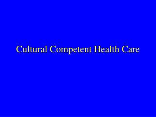 Cultural Competent Health Care