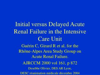 Initial versus Delayed Acute Renal Failure in the Intensive Care Unit