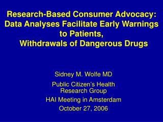 Research-Based Consumer Advocacy: Data Analyses Facilitate Early Warnings to Patients,