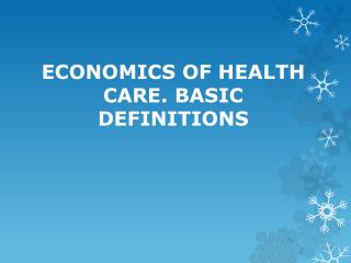 ECONOMICS OF HEALTH CARE. BASIC DEFINITIONS