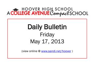 Daily Bulletin Friday May 17, 2013 (view online @ sandi/hoover )