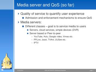 Media server and QoS (so far)