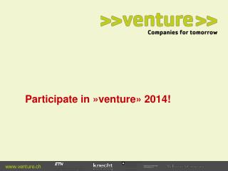 Participate in »venture» 2014!