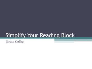 Simplify Your Reading Block