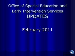 Office of Special Education and Early Intervention Services UPDATES