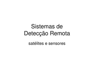 Sistemas de Detecção Remota