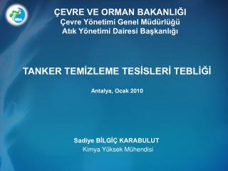 TANKER TEMİZLEME TESİSLERİ TEBLİĞİ Antalya, Ocak 2010