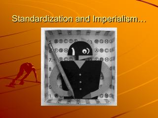 Standardization and Imperialism…