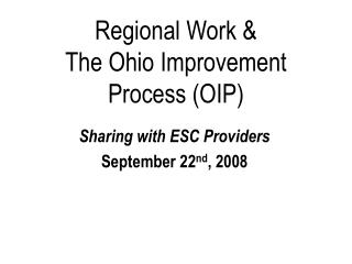 Regional Work &amp; The Ohio Improvement Process (OIP)